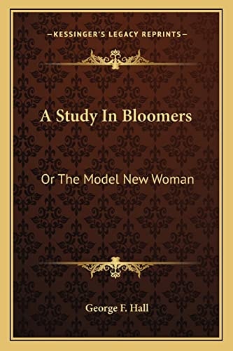 A Study In Bloomers: Or The Model New Woman