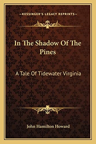 In The Shadow Of The Pines: A Tale Of Tidewater Virginia