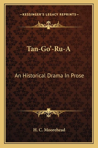 Tan-Go'-Ru-A: An Historical Drama In Prose
