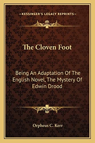 The Cloven Foot: Being An Adaptation Of The English Novel, The Mystery Of Edwin Drood