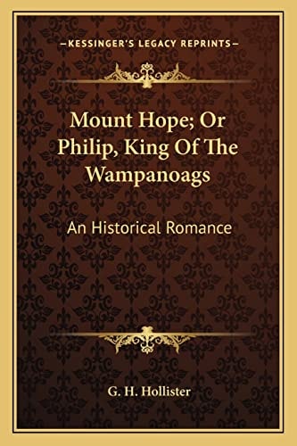 Mount Hope; Or Philip, King Of The Wampanoags: An Historical Romance