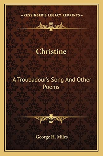 Christine: A Troubadour's Song And Other Poems