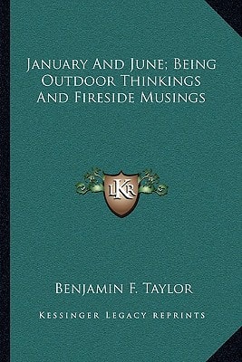 January And June; Being Outdoor Thinkings And Fireside Musings