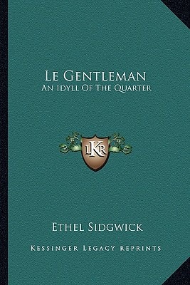 Le Gentleman: An Idyll Of The Quarter