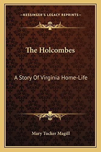 The Holcombes: A Story Of Virginia Home-Life