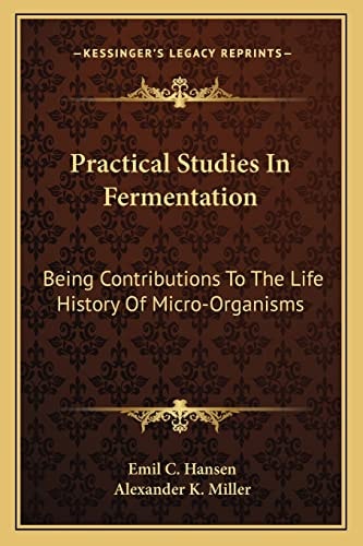Practical Studies In Fermentation: Being Contributions To The Life History Of Micro-Organisms