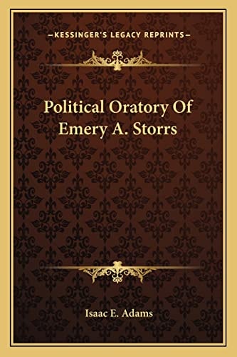 Political Oratory Of Emery A. Storrs