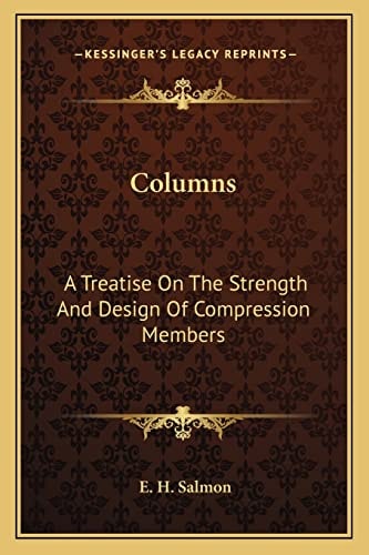 Columns: A Treatise On The Strength And Design Of Compression Members