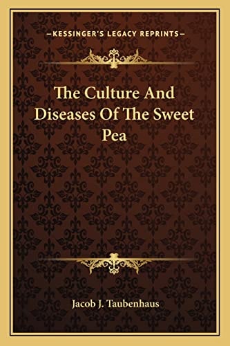 The Culture And Diseases Of The Sweet Pea