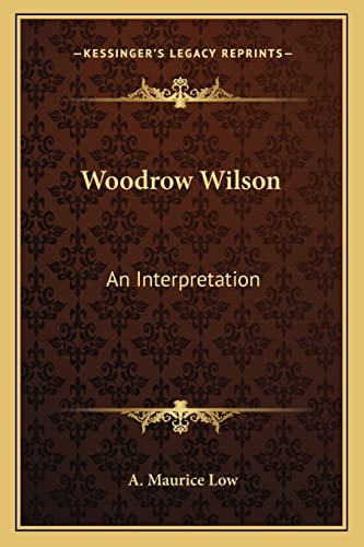 Woodrow Wilson: An Interpretation