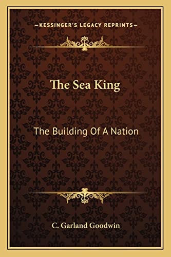 The Sea King: The Building Of A Nation