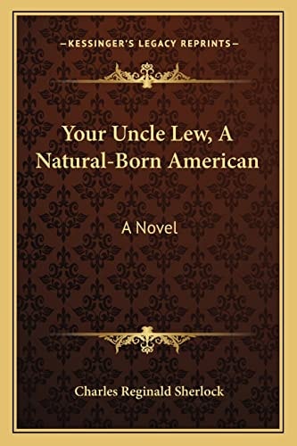 Your Uncle Lew, A Natural-Born American: A Novel