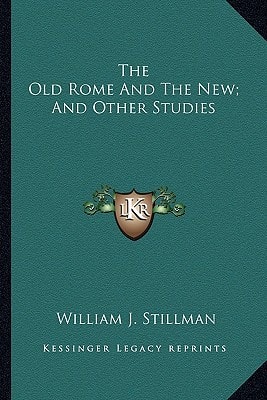 The Old Rome And The New; And Other Studies