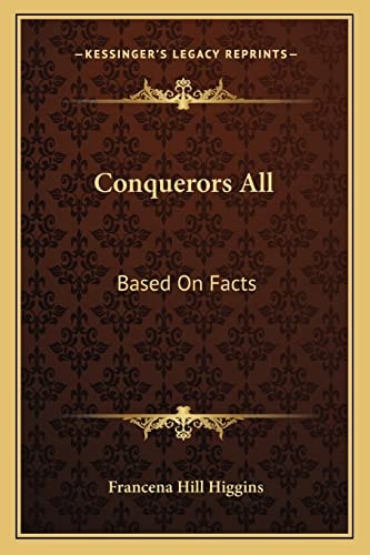 Conquerors All: Based On Facts