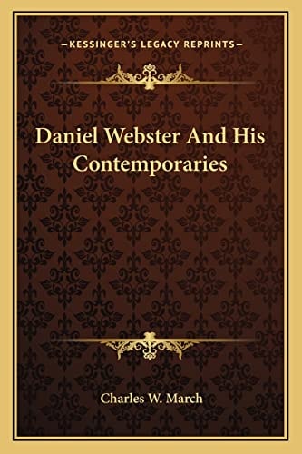 Daniel Webster And His Contemporaries