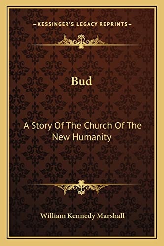 Bud: A Story Of The Church Of The New Humanity