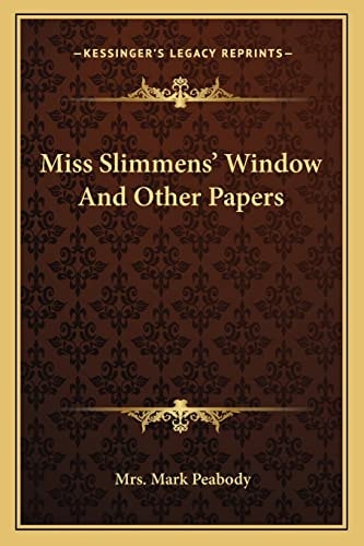 Miss Slimmens' Window And Other Papers