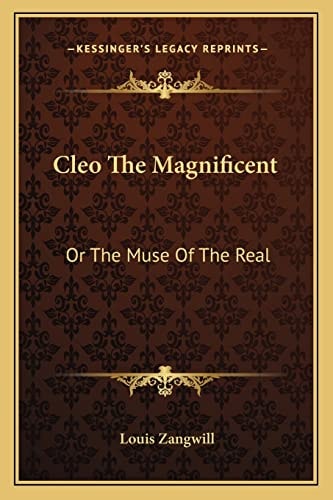 Cleo The Magnificent: Or The Muse Of The Real