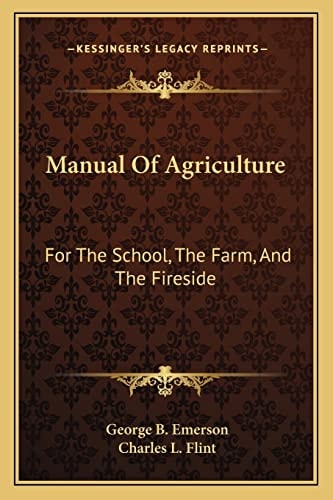 Manual Of Agriculture: For The School, The Farm, And The Fireside
