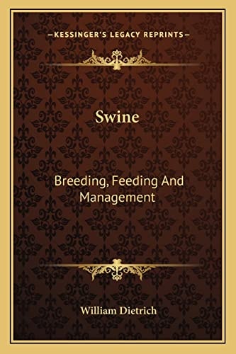 Swine: Breeding, Feeding And Management