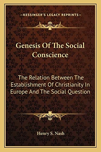 Genesis Of The Social Conscience: The Relation Between The Establishment Of Christianity In Europe And The Social Question