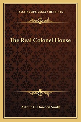 The Real Colonel House