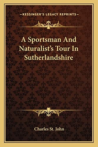 A Sportsman And Naturalist's Tour In Sutherlandshire
