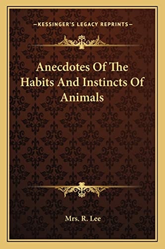 Anecdotes Of The Habits And Instincts Of Animals