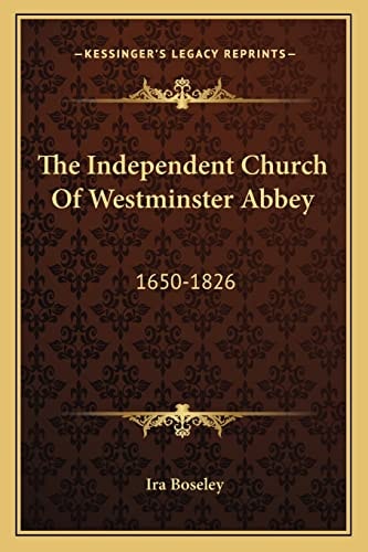 The Independent Church Of Westminster Abbey: 1650-1826