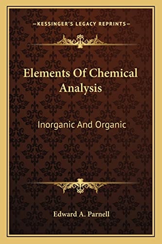 Elements Of Chemical Analysis: Inorganic And Organic
