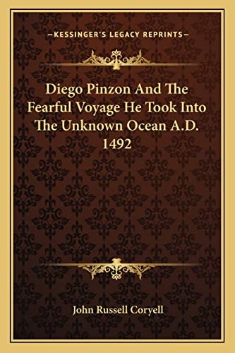 Diego Pinzon And The Fearful Voyage He Took Into The Unknown Ocean A.D. 1492