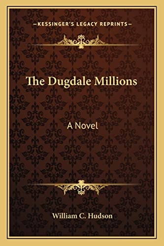 The Dugdale Millions: A Novel