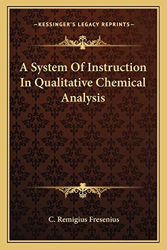 A System Of Instruction In Qualitative Chemical Analysis