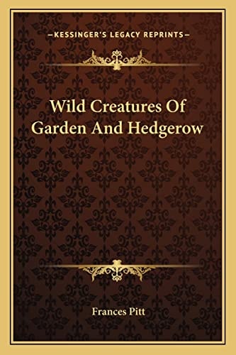Wild Creatures Of Garden And Hedgerow
