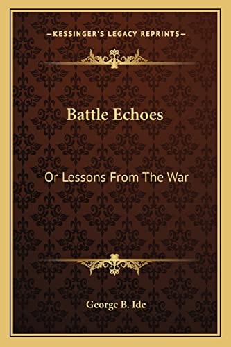 Battle Echoes: Or Lessons From The War