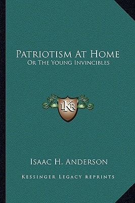 Patriotism At Home: Or The Young Invincibles