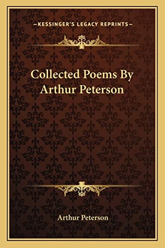 Collected Poems By Arthur Peterson
