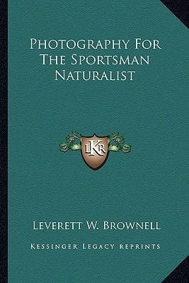Photography For The Sportsman Naturalist