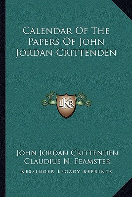 Calendar Of The Papers Of John Jordan Crittenden