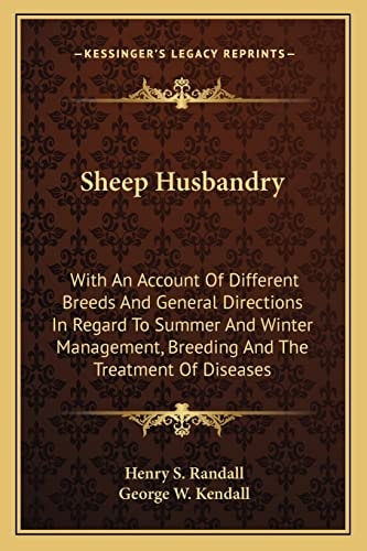 Sheep Husbandry: With An Account Of Different Breeds And General Directions In Regard To Summer And Winter Management, Breeding And The Treatment Of Diseases