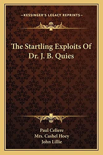 The Startling Exploits Of Dr. J. B. Quies