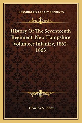 History Of The Seventeenth Regiment, New Hampshire Volunteer Infantry, 1862-1863