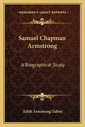 Samuel Chapman Armstrong: A Biographical Study
