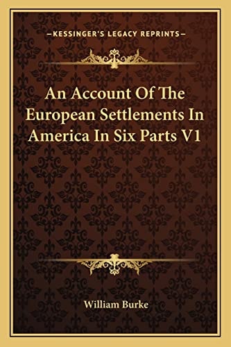 An Account Of The European Settlements In America In Six Parts V1