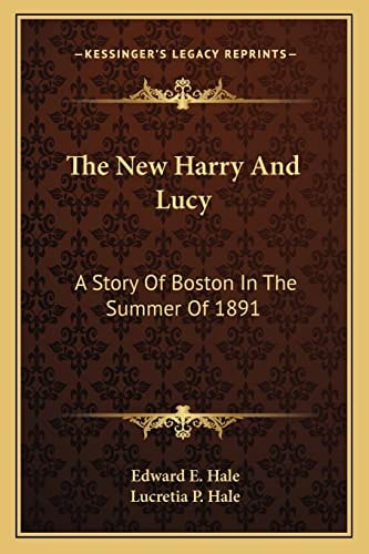 The New Harry And Lucy: A Story Of Boston In The Summer Of 1891