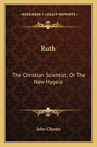 Ruth: The Christian Scientist; Or The New Hygeia