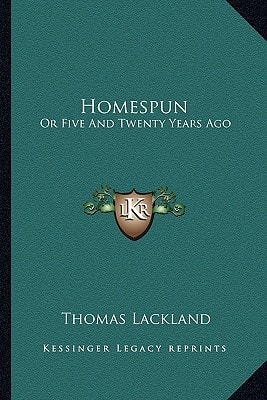 Homespun: Or Five And Twenty Years Ago