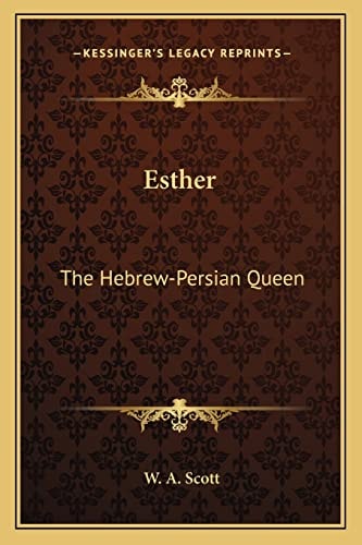 Esther: The Hebrew-Persian Queen