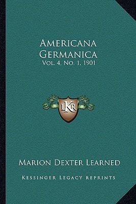 Americana Germanica: Vol. 4, No. 1, 1901