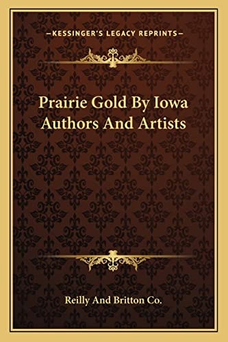 Prairie Gold By Iowa Authors And Artists